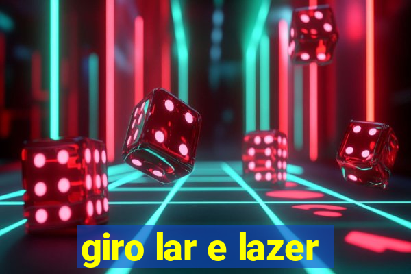 giro lar e lazer