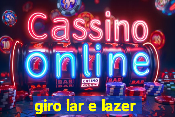 giro lar e lazer