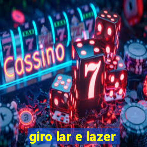 giro lar e lazer