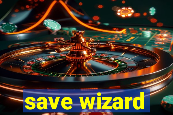 save wizard