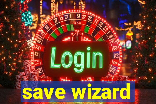 save wizard