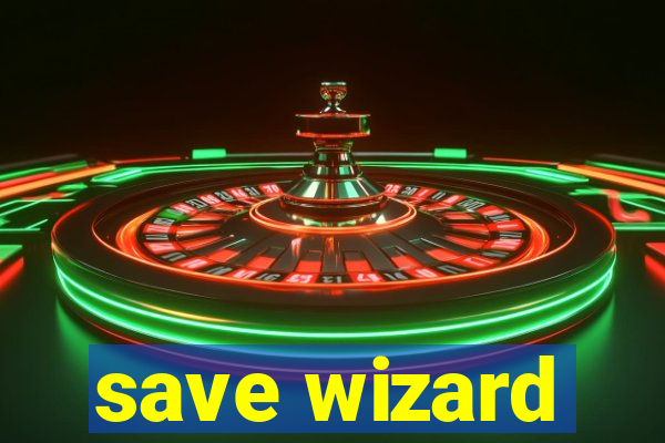 save wizard