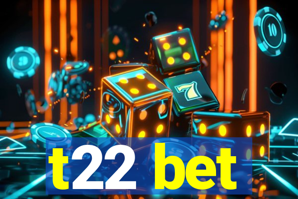 t22 bet