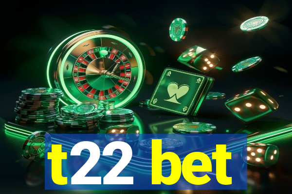 t22 bet