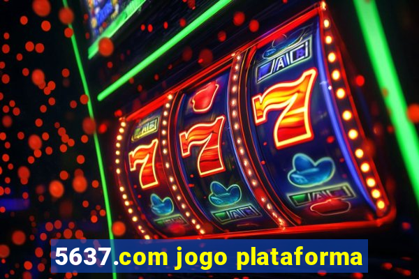 5637.com jogo plataforma