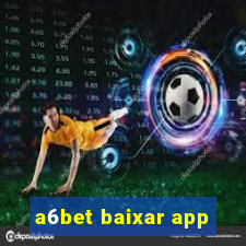 a6bet baixar app