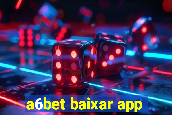 a6bet baixar app