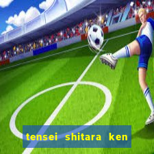 tensei shitara ken deshita dublado