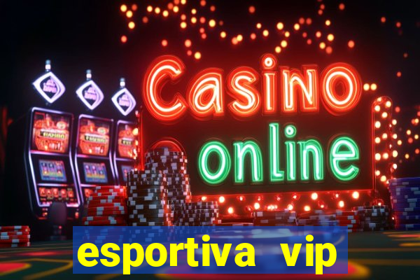 esportiva vip reclame aqui