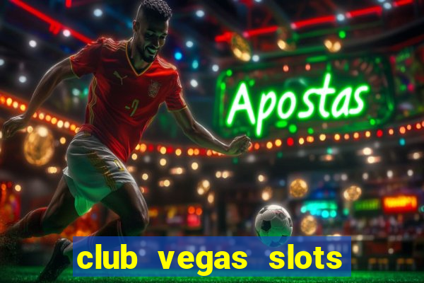 club vegas slots casino games 777