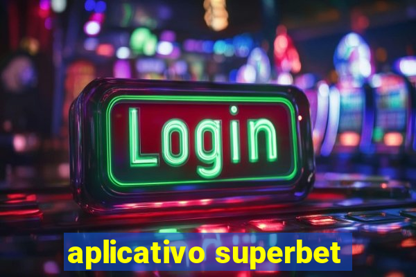 aplicativo superbet