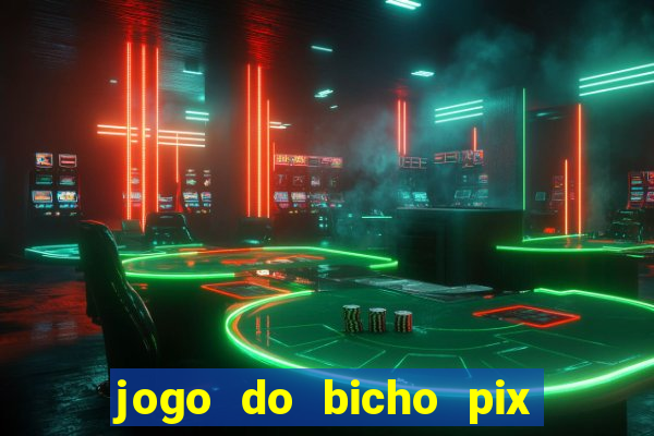 jogo do bicho pix da sorte