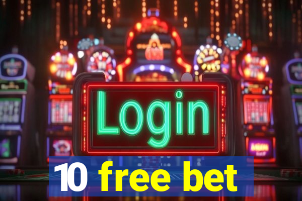 10 free bet