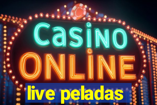 live peladas