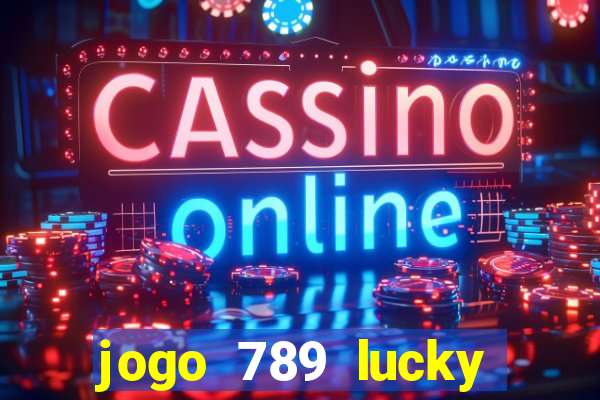 jogo 789 lucky paga mesmo