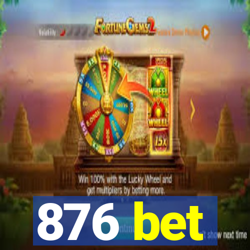 876 bet