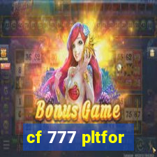 cf 777 pltfor