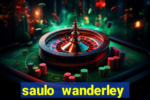 saulo wanderley filho fortuna