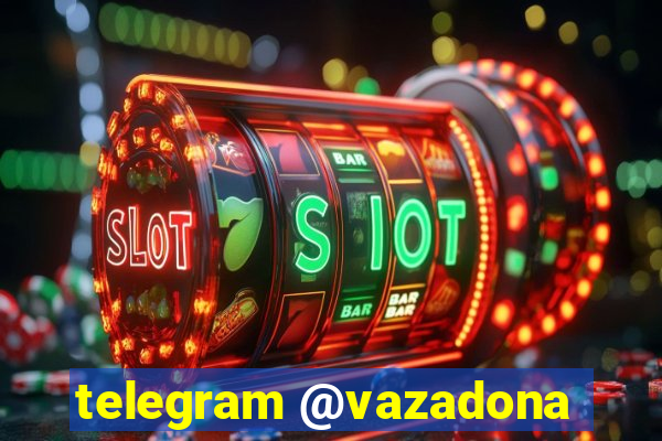 telegram @vazadona