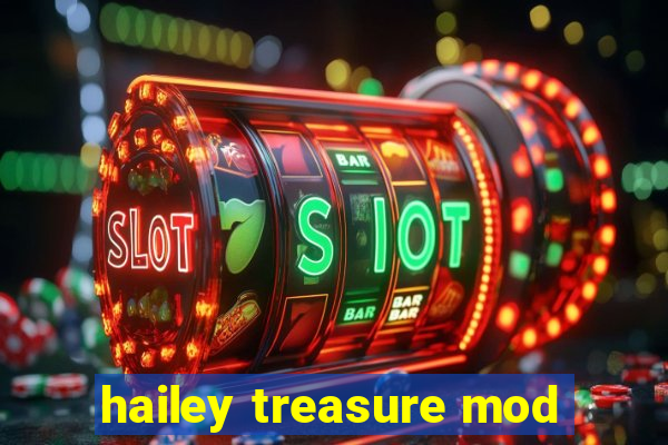 hailey treasure mod