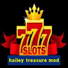 hailey treasure mod