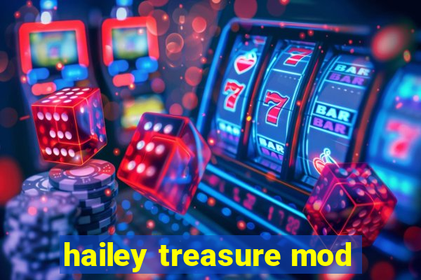 hailey treasure mod