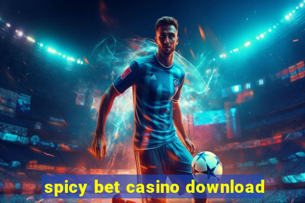 spicy bet casino download