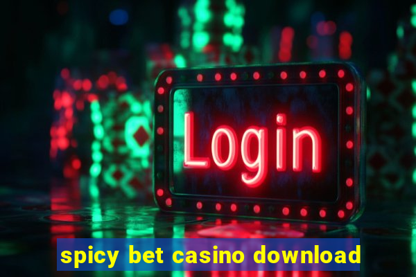 spicy bet casino download