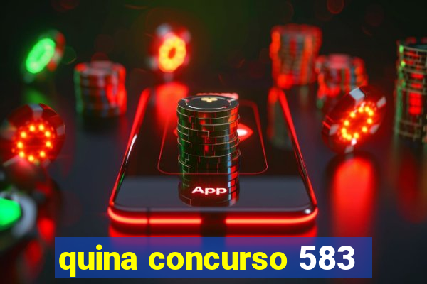 quina concurso 583