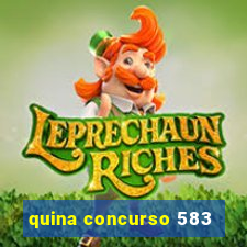 quina concurso 583