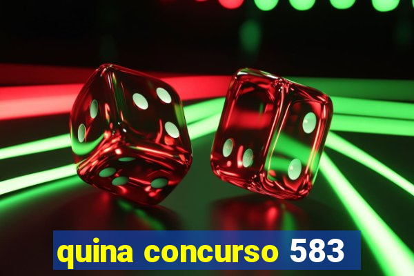 quina concurso 583