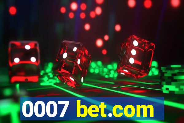 0007 bet.com