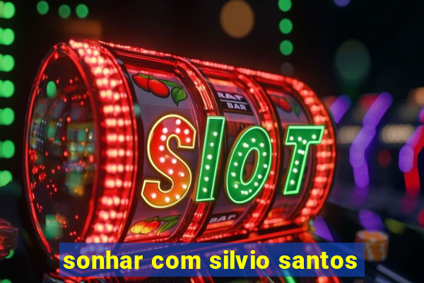 sonhar com silvio santos