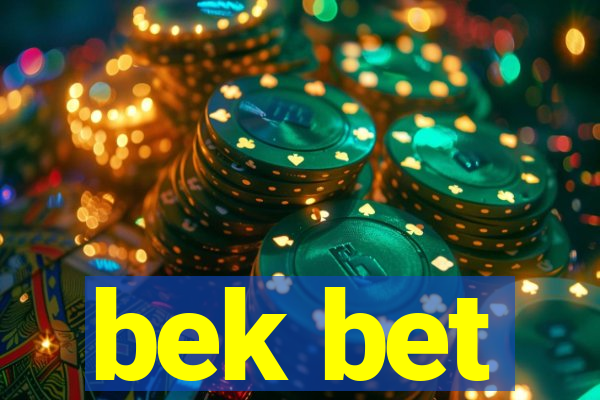 bek bet