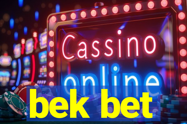 bek bet