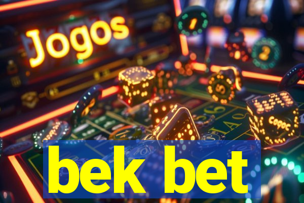 bek bet