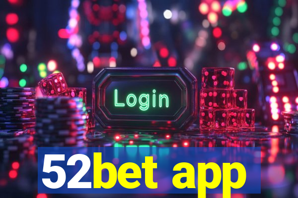 52bet app