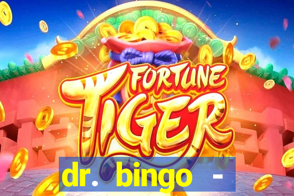 dr. bingo - videobingo   slots