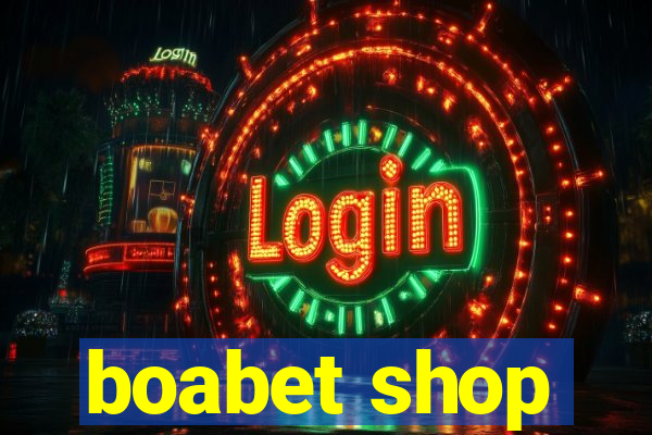 boabet shop