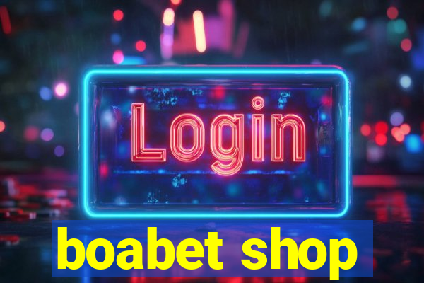 boabet shop