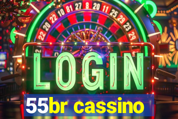 55br cassino