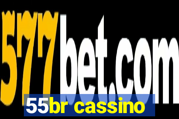 55br cassino