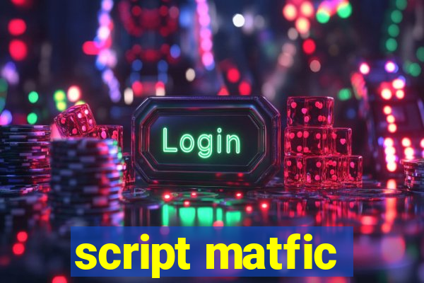 script matfic