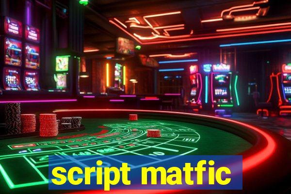 script matfic