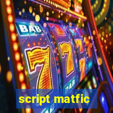 script matfic