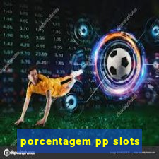 porcentagem pp slots