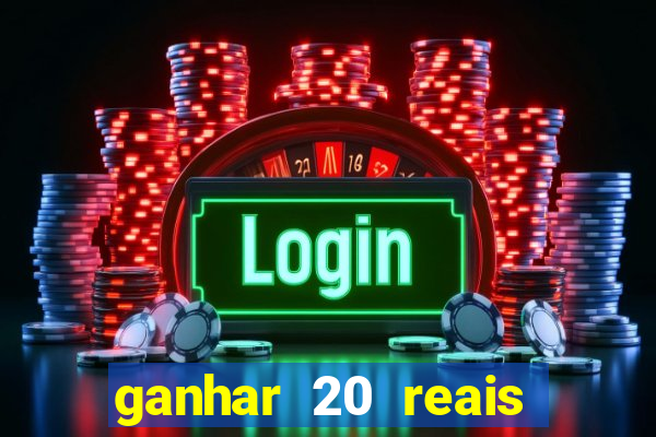 ganhar 20 reais agora no pix 2023