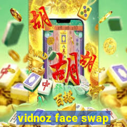 vidnoz face swap