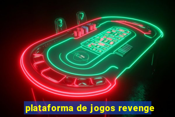 plataforma de jogos revenge