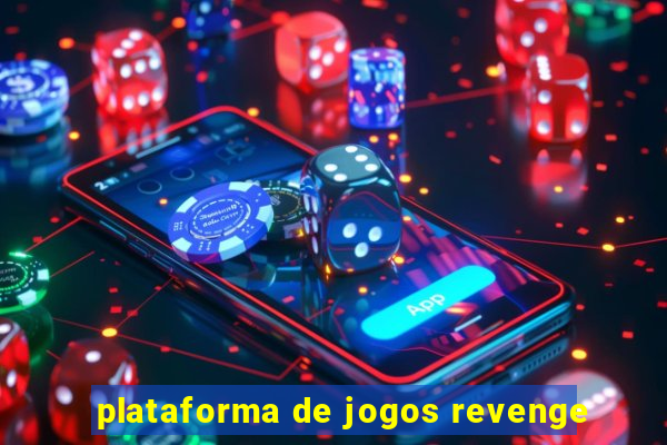 plataforma de jogos revenge